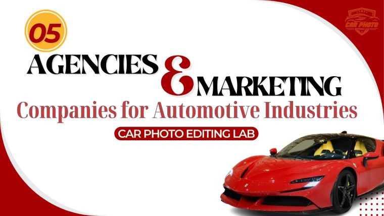 Top Five Ad Agencies & Marketing Companies for Automotive Industries